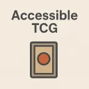 Accessible TCG