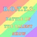 B.O.T.T.S || Battle of the talent show