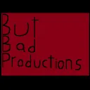 But Bad Productions