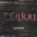 TENKAI [ GENESIS ]
