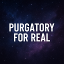 Purgatory For Real