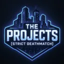 The Projects [Strict Deathmatch]