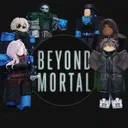 Beyond Mortal Universe