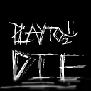 Play 2 Die | Official