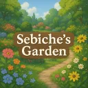 Sebiche's GARDEN