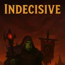 <Indecisive>