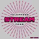 Telephone Stream Team
