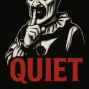 Quiet..