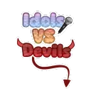 Idols VS Devils!