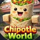 Chipotle world