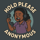 Hold Please Anonymous