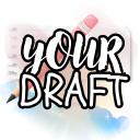 Your Draft
