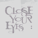 Close Your Eyes | 256th Note 9.30