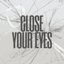 Close Your Eyes | OVEREXPOSED 04.21