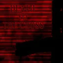 𝔻𝕖𝕒𝕥𝕙 𝕋𝕠 𝕋𝕙𝕖 ℂ𝕣𝕠𝕤𝕤 𝕆𝕗𝕗𝕚𝕔𝕚𝕒𝕝