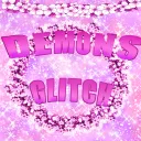 🎊🌸|| Demons glitch ||🌸🎊