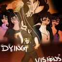 Dying Visions- A Musical
