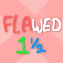 FLAWED 1½