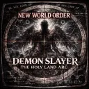 Kimetsu No Yaiba: New World Order - The Holy Land Arc