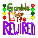Gamble Your Life: Rewired