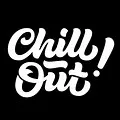 chill out!