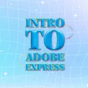 Intro to Adobe Express