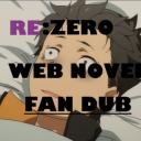 RE:ZERO WEB NOVEL FAN DUB!