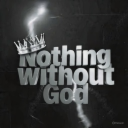 (NWG) Nothing Without God (8-0)