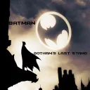 BATMAN GOTHAM’S LAST STAND