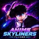 Anime Skyliners