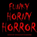 Funky Horny Horror