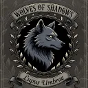 Wolves of shadows