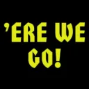 'Ere We Go! 40k 2E