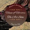 House of Horrors | The Art Show