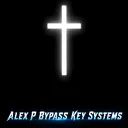 Alex P Bypass Key Systems