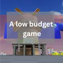 a low budget game