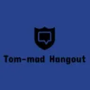 Tom-Mad Hangout