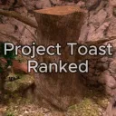 Project Toast Ranked!