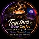 Together Over Coffee ☕ | معاً ع القهوة
