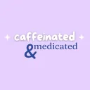 Caffeinated & Medicated