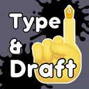 Type & Draft