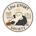 Low Effort Society