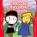 Classic Crossroads: Reborn..!