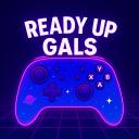Ready Up Gals