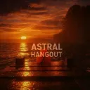 Astral hangout
