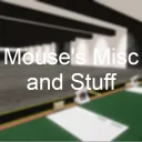 Mousey’s Misc and Stuff