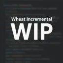 WIP Wheat Incremental