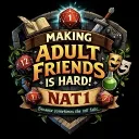 Making Adult Friends is Hard!