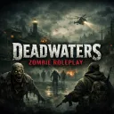 "Deadwaters" Zombie Roleplay