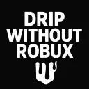 Drip Without Robux